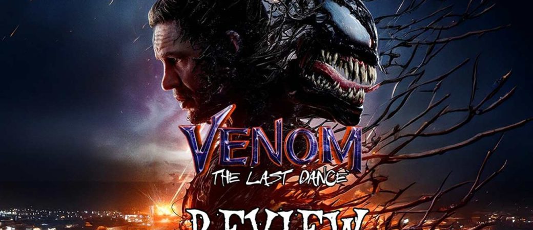 Venom: The Last Dance (2024) รีวิวหนังโรงจากมาร์เวล